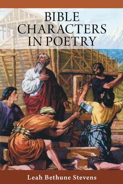 Bible Characters in Poetry By Stevens, Leah Bethune 9781449760250