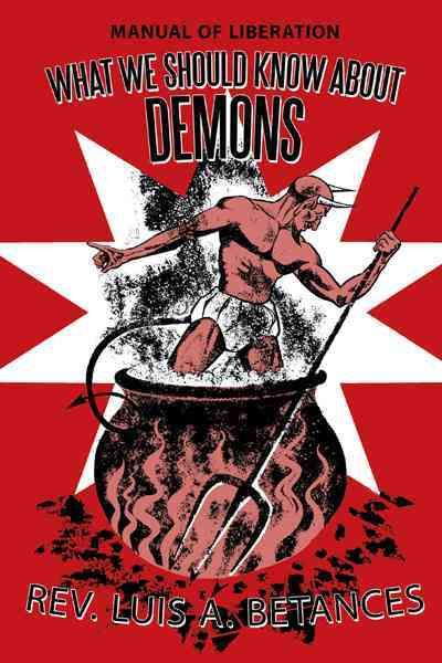 What We Should Know About Demons By Rev. Luis A. Betances (Paperback)
