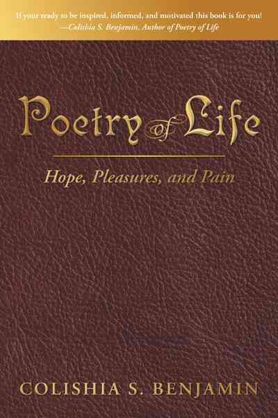 Poetry of Life By Colishia S. Benjamin 9781449764234 (Hardback)