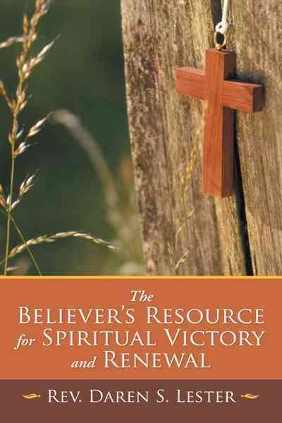 The Believer's Resource for Spiritual Victory and Renewal (Paperback)