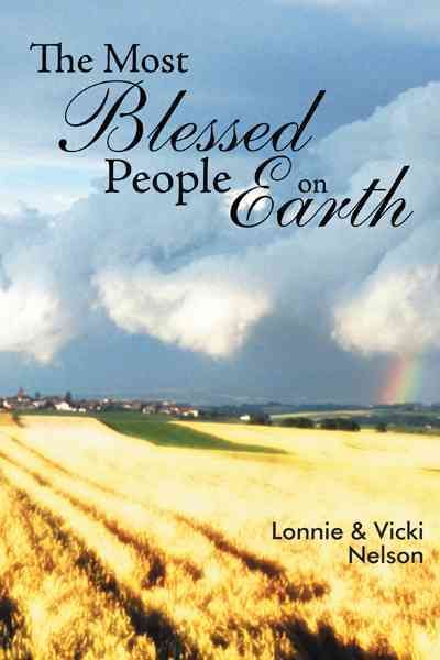 The Most Blessed People On Earth By Lonnie & Vicki Nelson (Hardback)
