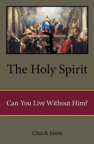 The Holy Spirit By Chuck Jones 9781449777616 (Paperback)