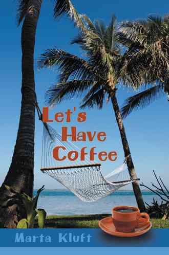 Let's Have Coffee By Kluft, Marta 9781449779504 (Hardback)