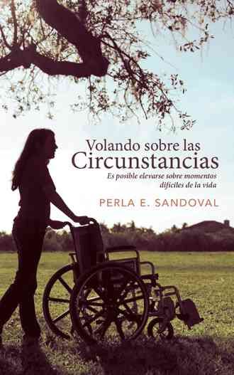 Volando Sobre Las Circunstancias By Perla E Sandoval 9781449789664