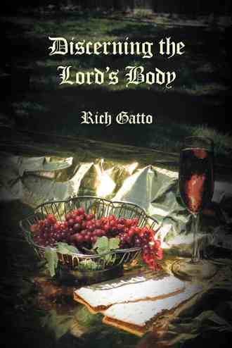 Discerning the Lord's Body By Rich Gatto 9781449799021 (Paperback)