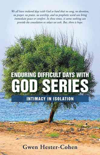 Enduring Difficult Days with God Series By Gwen Hester-Cohen