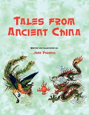 Tales from Ancient China By Jade Phoenix 9781450005890 (Paperback)