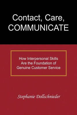 Contact, Care, Communicate By Stephanie Dollschnieder 9781450008037
