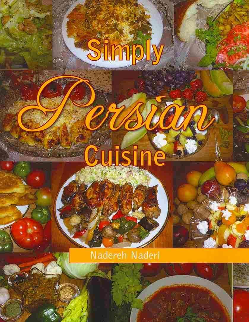Simply Persian Cuisine By Nadereh Naderi 9781450008778 (Paperback)