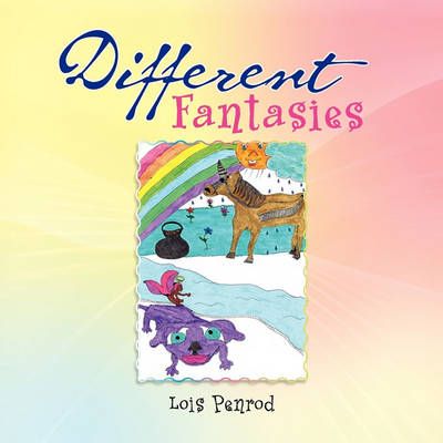 Different Fantasies By Lois Penrod 9781450011457 (Paperback)