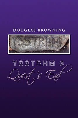 Ysstrhm 6, Quest's End By Douglas Browning 9781450014892 (Hardback)