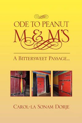 Ode to Peanut M & M's By Carol-La Sonam Dorje 9781450016155