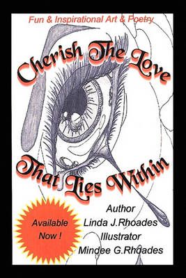 Cherish The Love That Lies Within By L J Rhoades 9781450018036