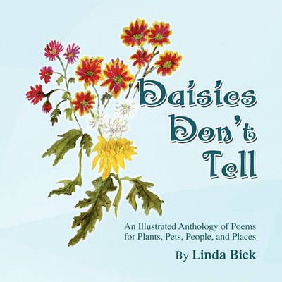 Daisies Don't Tell By Bick, Linda 9781450023528 (Paperback)