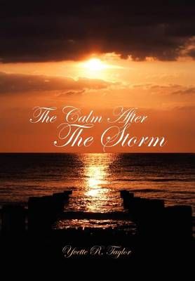 The Calm After The Storm By Yvette R Taylor 9781450023771 (Hardback)