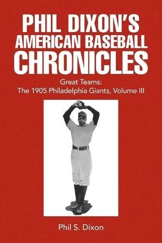Phil Dixon's American Baseball Chronicles Great Teams By Phil S Dixon