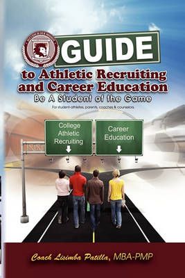 Guide to Athletic Recruiting & Career Education 9781450028455