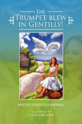 The Trumpet Blew in Gentilly! By Aristide Oconostota Marshall