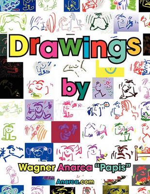 Drawings By Wagner Anarca ''Papis'' 9781450048484 (Paperback)