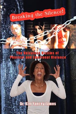 Breaking the Silence By Dr Kim Yancey, Dr James 9781450048545