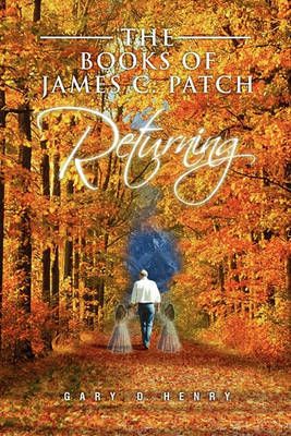 The Books of James C. Patch By Gary D Henry 9781450050074 (Hardback)