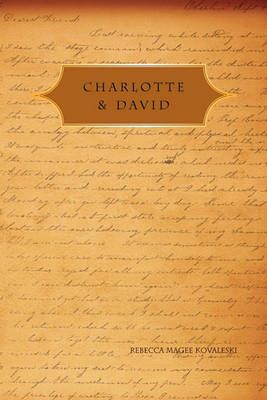 Charlotte & David By Rebecca Magee Kovaleski 9781450058124 (Paperback)