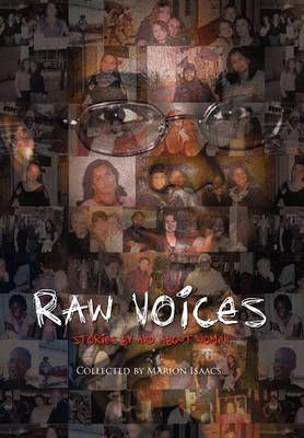 Raw Voices By Marion Isaacs 9781450059503 (Hardback)