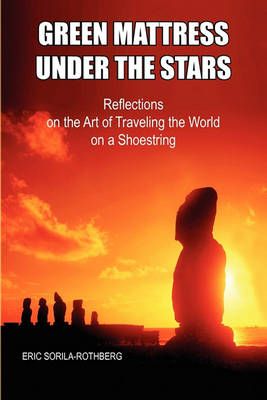 Green Mattress Under the Stars By Eric Sorila-Rothberg 9781450060035