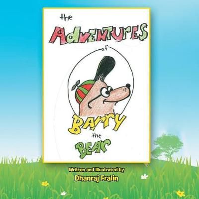 Adventures of Barry the Bear By Fralin 9781450063883 (Paperback)