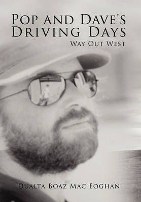 Pop and Dave's Driving Days By Dualta Boaz Mac Eoghan 9781450071048