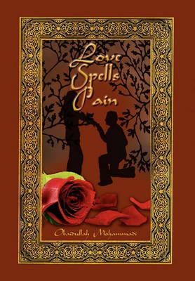 Love Spells Pain By Obaidullah Mohammadi 9781450071093 (Paperback)