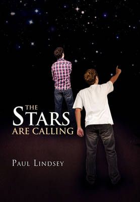 The Stars Are Calling By Paul Lindsey 9781450076791 (Hardback)