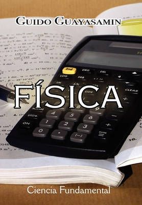 Fisica By Guido Guayasamin 9781450076821 (Hardback)