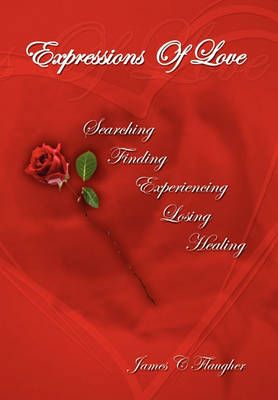 Expressions of Love By James C Flaugher 9781450083195 (Paperback)