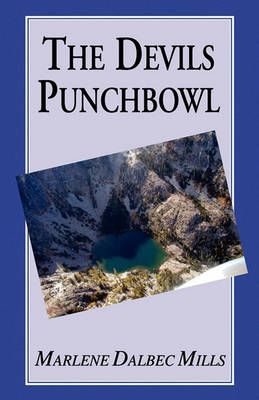 The Devils Punchbowl By M Dalbec Mills 9781450085878 (Paperback)