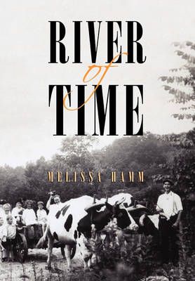 River of Time By Melissa Hamm 9781450093828 (Paperback)