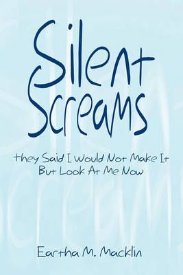 Silent Screams By Macklin, Eartha M. 9781450094733 (Paperback)