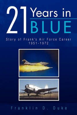 21 Years in Blue By Franklin D Duke 9781450095976 (Paperback)
