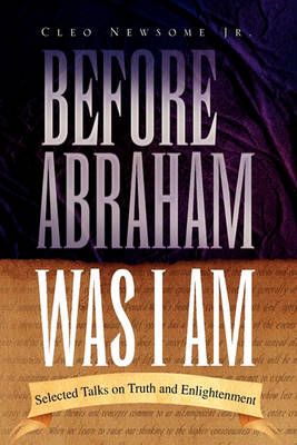 Before Abraham Was I Am By Cleo, Jr Newsome 9781450097819 (Paperback)