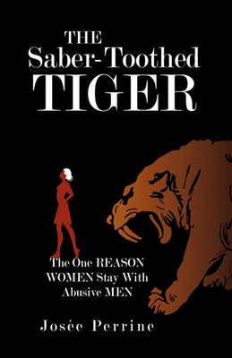 The Saber-Toothed Tiger By Josee Perrine 9781450200776 (Paperback)
