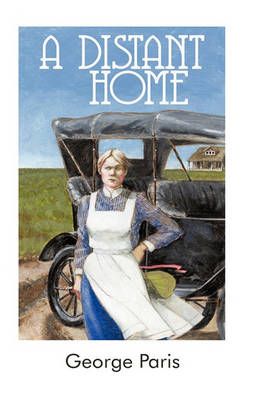 A Distant Home By George Paris 9781450204972 (Hardback)