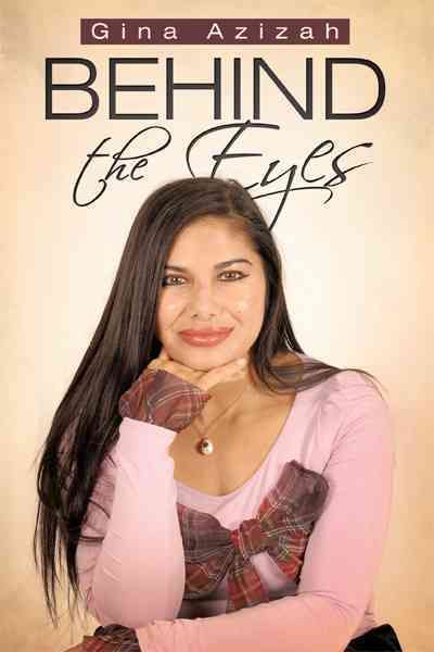 Behind the Eyes By Gina Azizah 9781450205627 (Paperback)