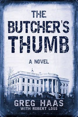 The Butcher's Thumb By Haas with Ro Greg Haas with Robert Loss