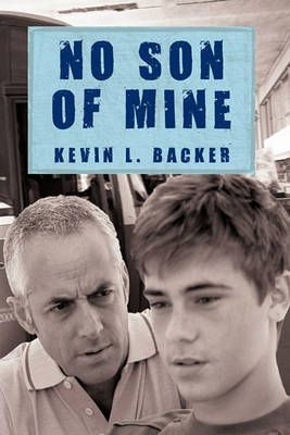 No Son of Mine By Kevin L. Backer, L. Backer 9781450210669 (Hardback)