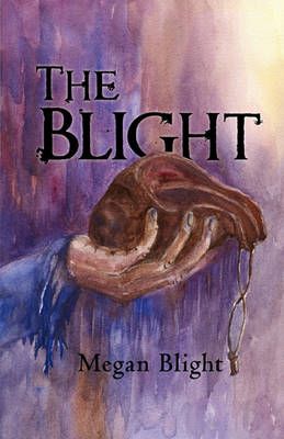 The Blight By Blight Megan Blight 9781450213530 (Paperback)