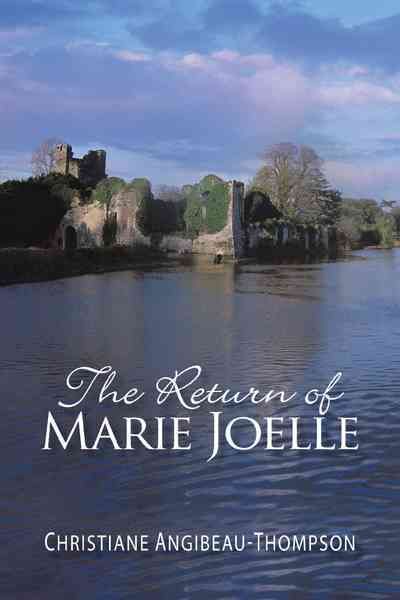 The Return of Marie Joelle By Angibeau-T Christiane Angibeau-Thompson