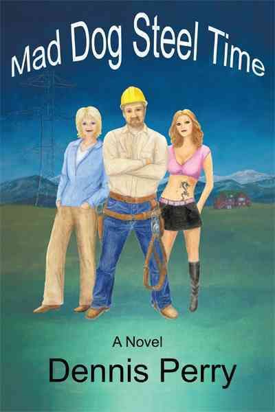 Mad Dog Steel Time By Perry Dennis Perry 9781450219303 (Paperback)