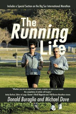 The Running Life By Donald Buraglio and Michael Dove 9781450221696