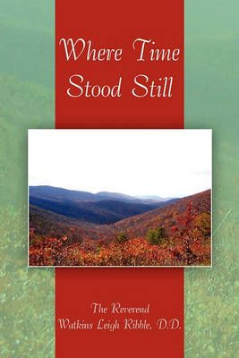 Where Time Stood Still By D D The Reverend Watkins Leigh Ribble