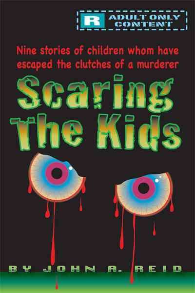 Scaring the Kids By John A Reid 9781450230636 (Paperback)